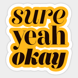 Sure Yeah Okay Sticker